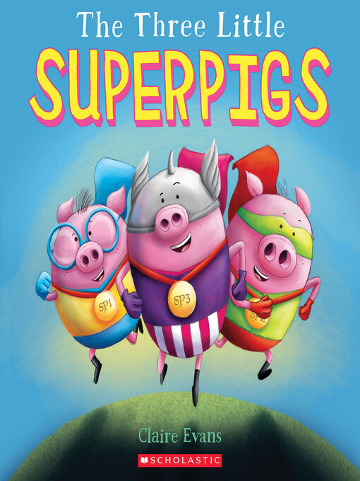 Title details for The Three Little Superpigs by Claire Evans - Available